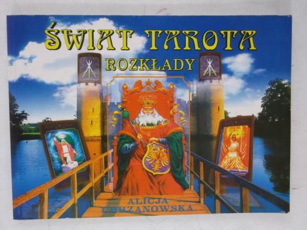 Chrzanowska Alicja - Świat tarota. Rozkłady
