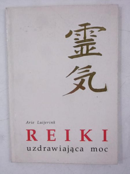 Luijreink Arie - Reiki uzdrawiająca moc