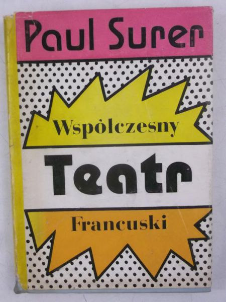 Współczesny teatr francuski. Inscenizatorzy i dramatopisarze