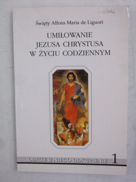 Umiłowanie Jezusa Chrystusa w życiu codziennym