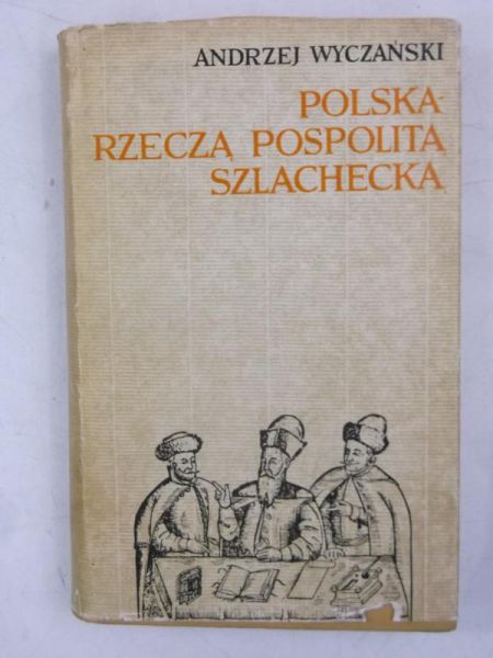 Polska Rzeczą Pospolitą Szlachecką