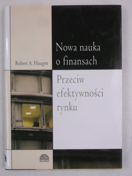 Nowa nauka o finansach. Przeciw efektywności rynku