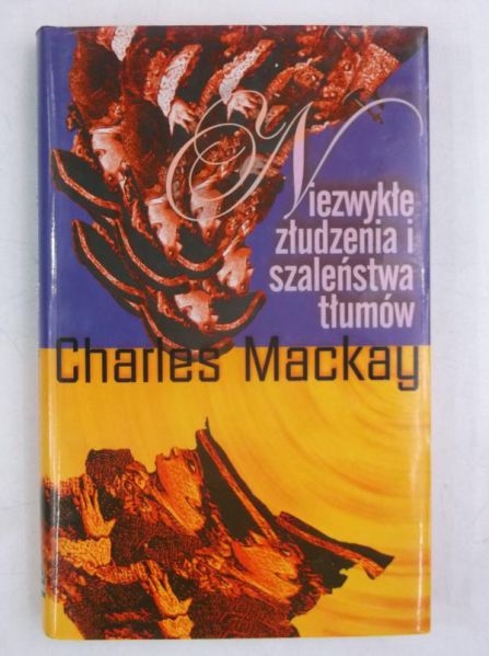 Niezwykłe złudzenia i szaleństwa tłumów