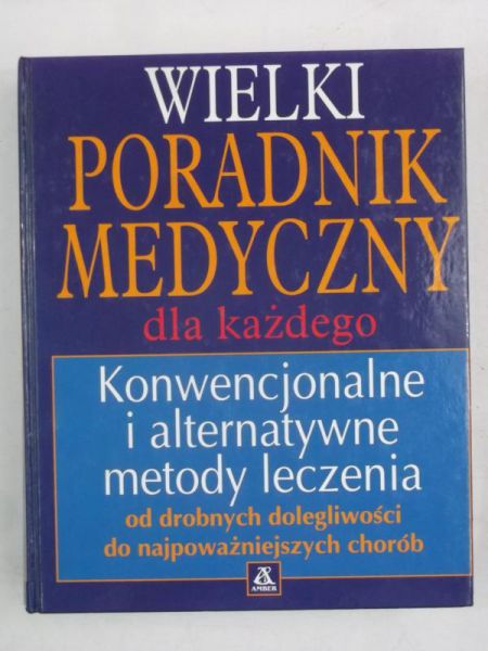 Cebo-Foniok Małgorzata  - Wielki poradnik medyczny dla każdego