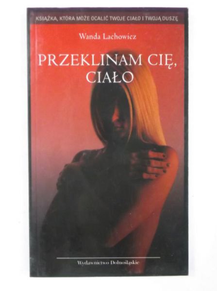 Przeklinam cię, ciało