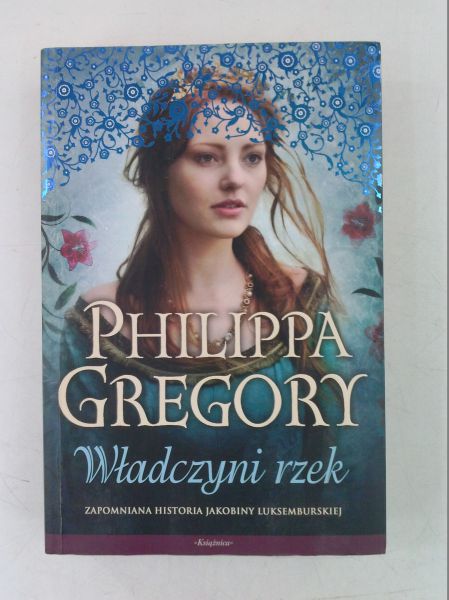 Gregory Philippa - Władczyni rzek