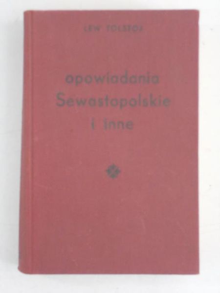 Opowiadania sewastopolskie i inne