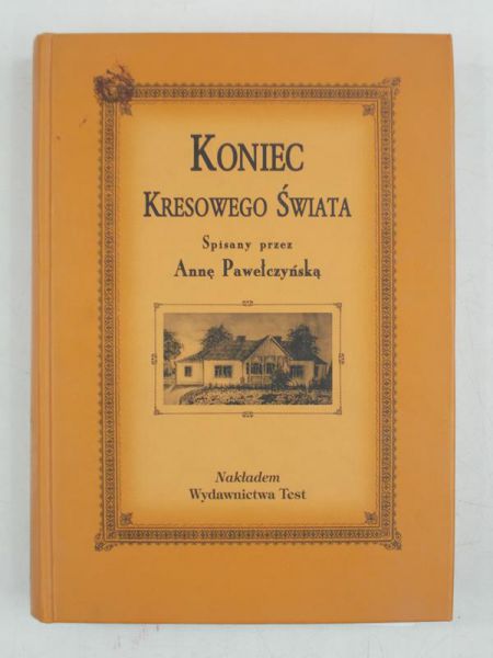 Pawełczyńska Anna - Koniec kresowego świata