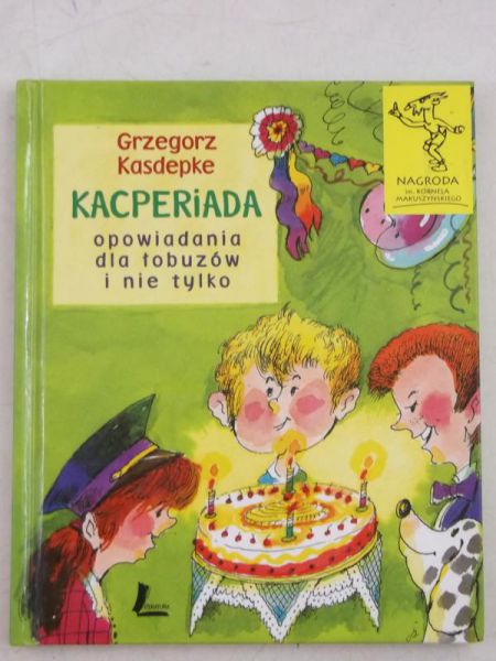 Kacperiada. Opowiadania dla łobuzów i nie tylko