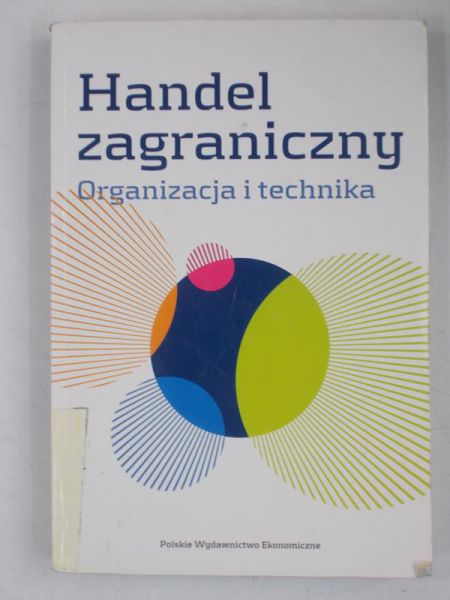 Handel zagraniczny. Organizacja i technika