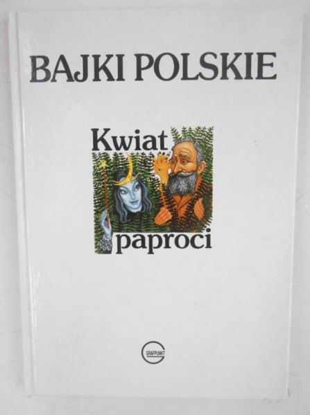 Kraszewski - Kwiat paproci. Bajki polskie
