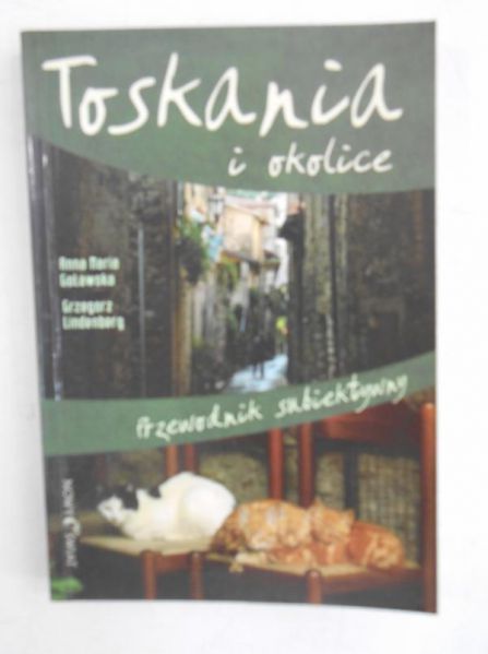Toskania i okolice. Przewodnik subiektywny
