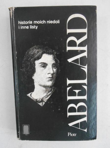 Abelard Piotr - Historia moich niedoli i inne listy