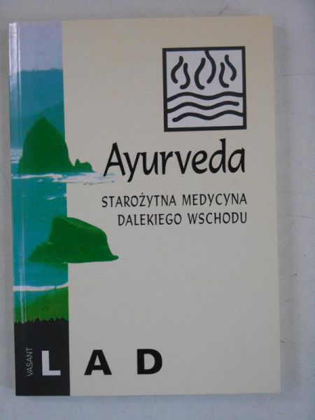 Lad Vasant - Ayurveda starożytna medycyna dalekiego wschodu