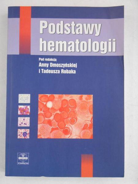 Dmoszyńska Anna (red.) - Podstawy hematologii
