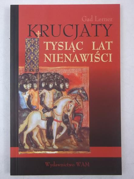 Krucjaty. Tysiąc lat nienawiści