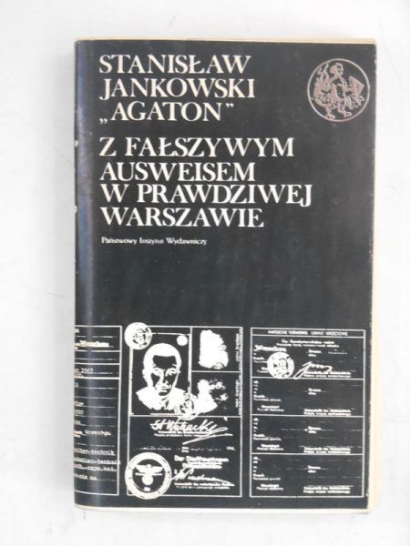 Jankowski Stanisław (Agaton) - Z fałszywym ausweisem w prawdziwej Warszawie, Tom II
