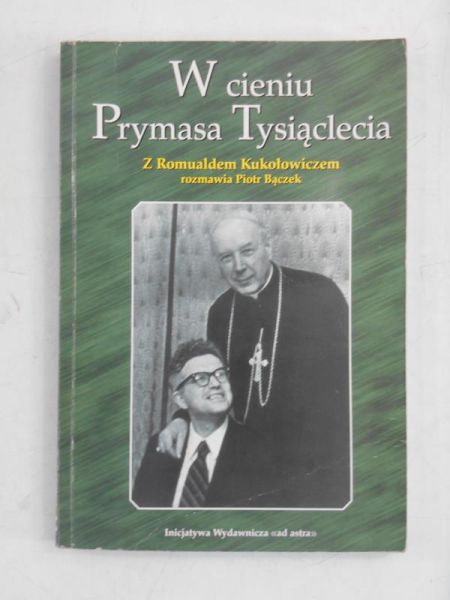 W cieniu Prymasa Tysiąclecia. Z profesorem Romualdem Kukołowicz rozmawia