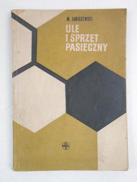Janiszewski M. - Ule i sprzęt pasieczny