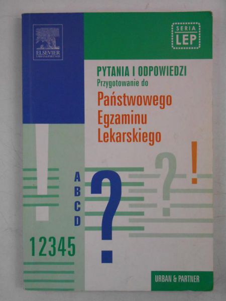 Pytania i odpowiedzi. Przygotowanie do Państwowego Egzaminu Lekarskiego