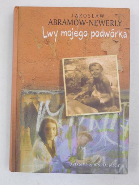 Abramow-Newerly Jarosław - Lwy mojego podwórka