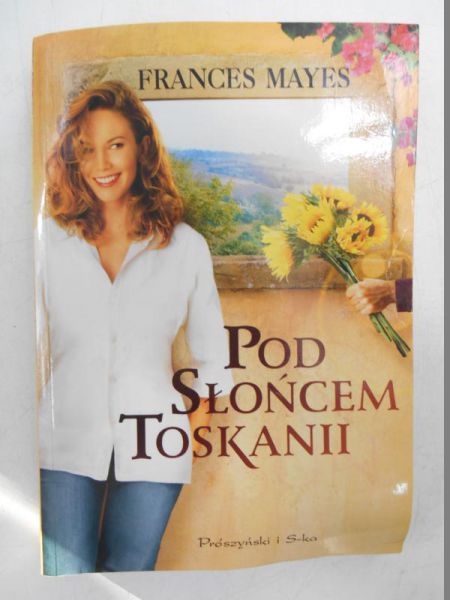 Mayes Frances - Pod słońcem Toskanii