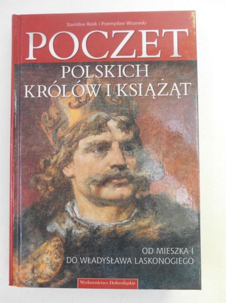 Rosik Stanisław - Poczet polskich królów i książąt