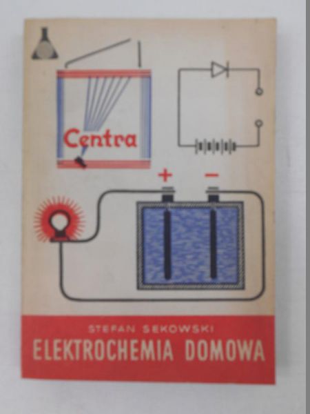 Sękowski Stefan - Elektrochemia domowa