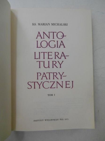 Michalski Marian - Antologia literatury patrystycznej, Tom I