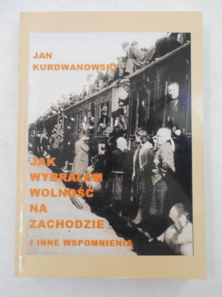 Jak wybrałem wolność na Zachodzie