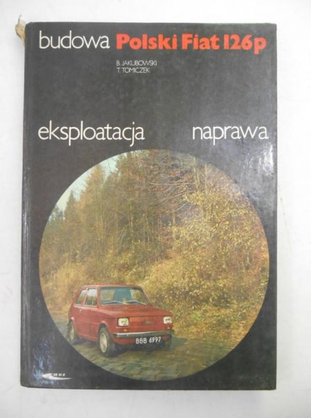 Polski Fiat 126p, budowa, ekspolatacja, naprawa