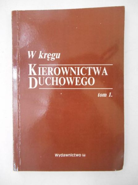 W kręgu kierownictwa duchowego, Tom I