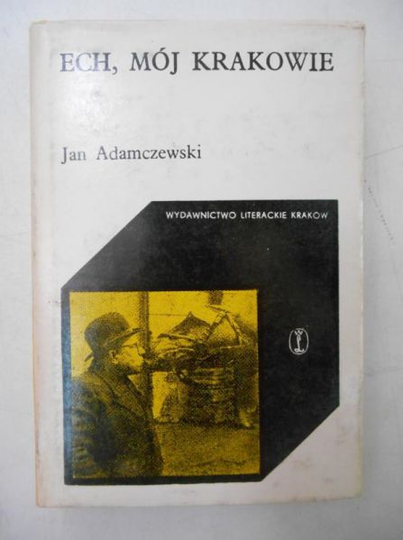 Adamczewski Jan - Ech, mój Krakowie