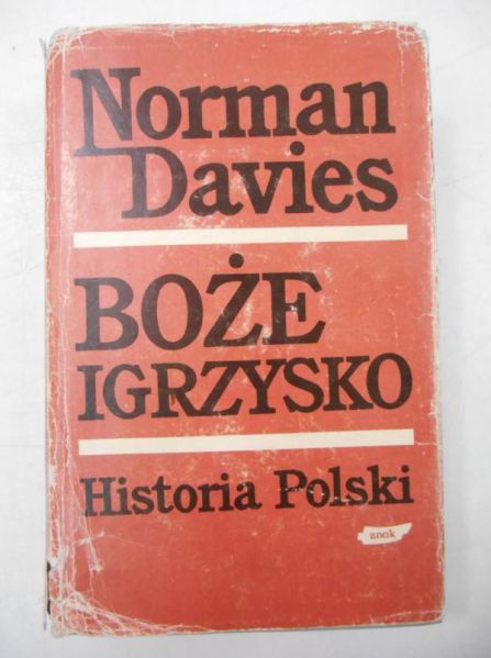 Davies Norman - Boże igrzysko. Historia Polski