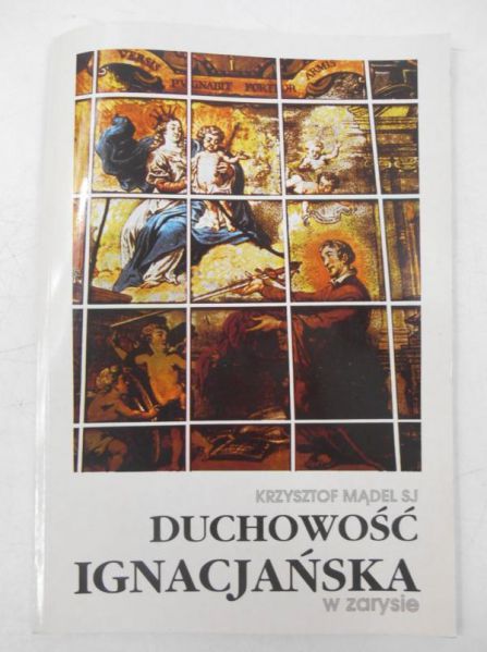 Mądel Krzysztof (red.) - Duchowość ignacjańska w zarysie