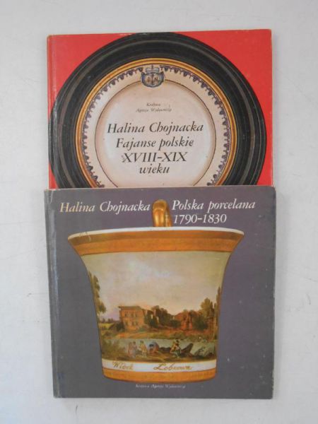 Chojnacka Halina - Polska porcelana 1790-1830 / Fajanse polskie XVIII-XIX wieku