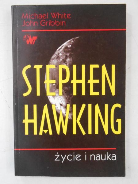 Stephen Hawking. Życie i nauka