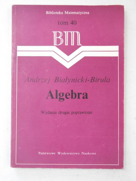 Białynicki-Birula Andrzej - Algebra