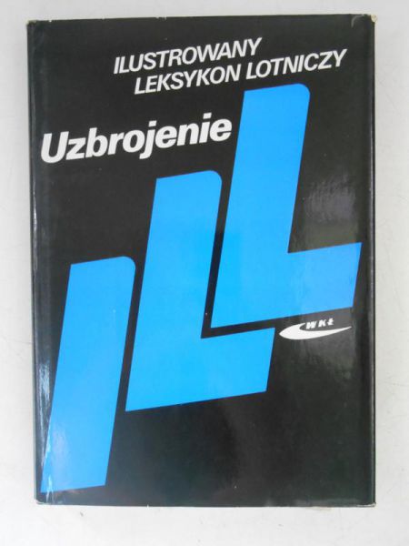 Ilustrowany leksykon lotniczy. Uzbrojenie