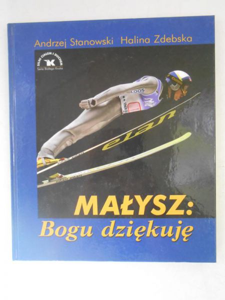 Stanowski Andrzej,   - Małysz: Bogu dziękuję
