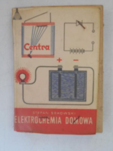 Sękowski Stefan - Elektrochemia domowa