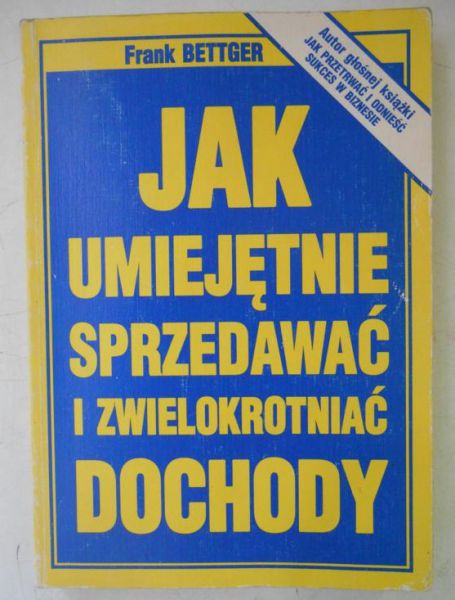 Jak umiejętnie sprzedawać i zwielokrotniać dochody