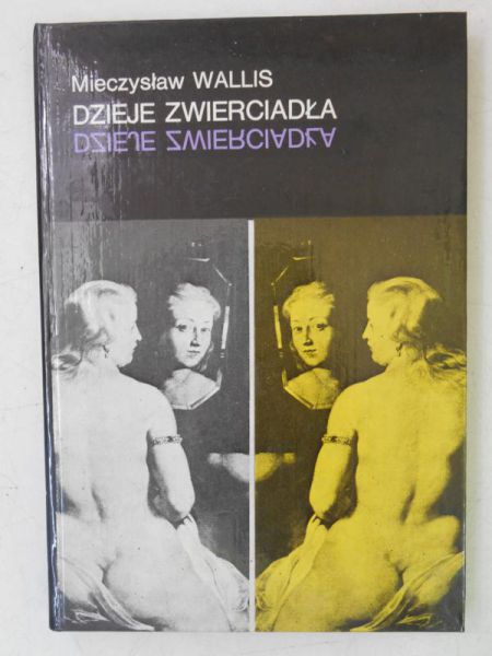 Wallis Mieczysław - Dzieje zwierciadła