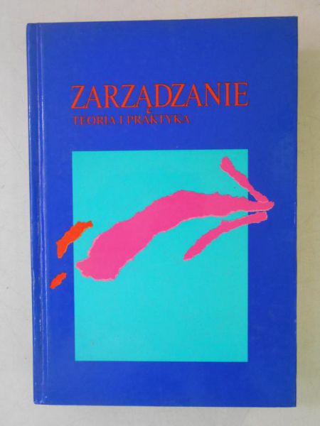 Zarządzanie. Teoria i praktyka