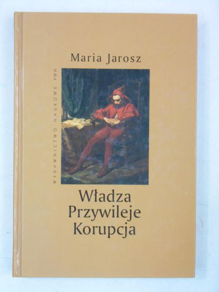 Władza. Przywileje. Korupcja