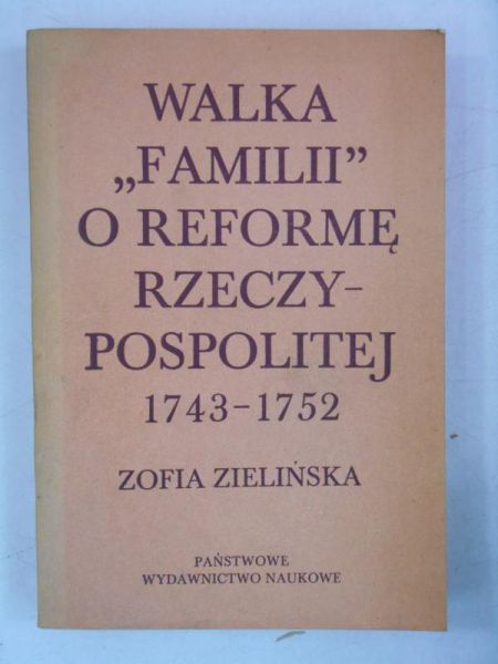 Walka "Familii" o reformę Rzeczypospolitej 1743-1752