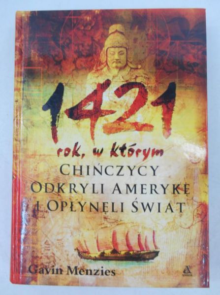 1421: rok w którym Chińczycy odkryli Amerykę i opłynęli świat