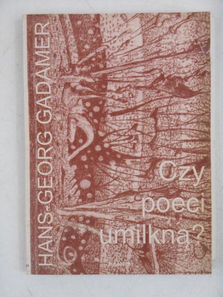 Hans-Georg Gadamer - Czy poeci umilkną?