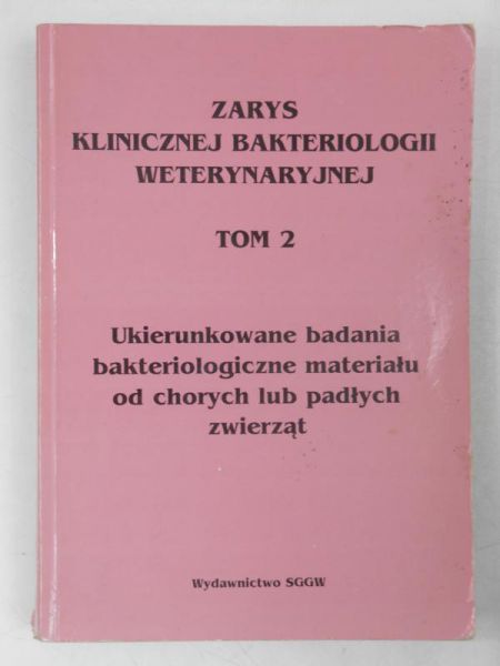 Zarys klinicznej bakteriologii weterynaryjnej, Tom II