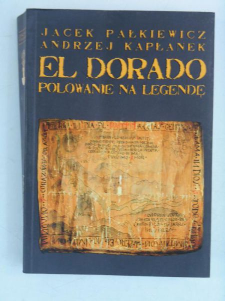 El Dorado. Polowanie na legendę